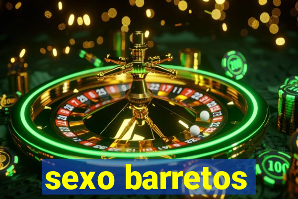 sexo barretos